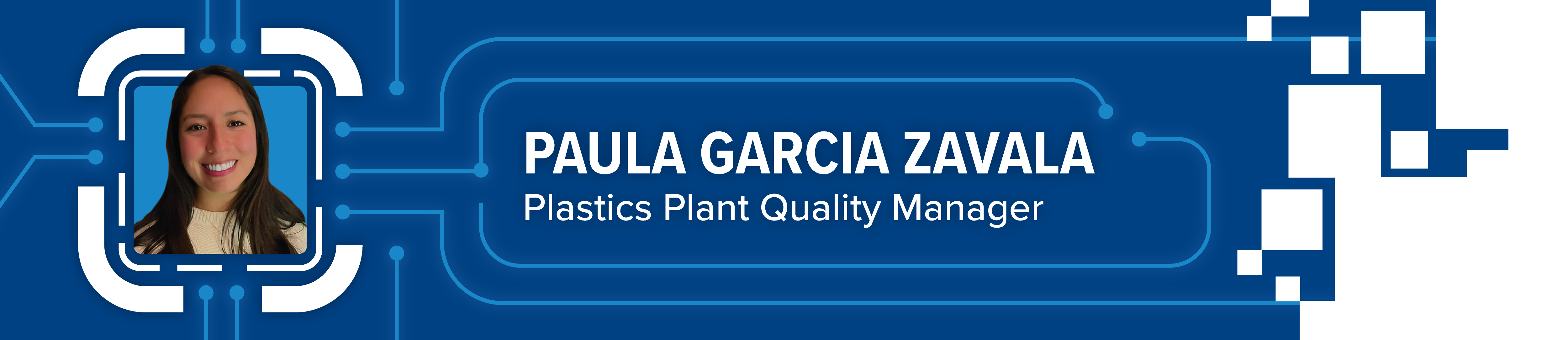 Paula Garcia Zavala, Plastics Plant Quality manager
